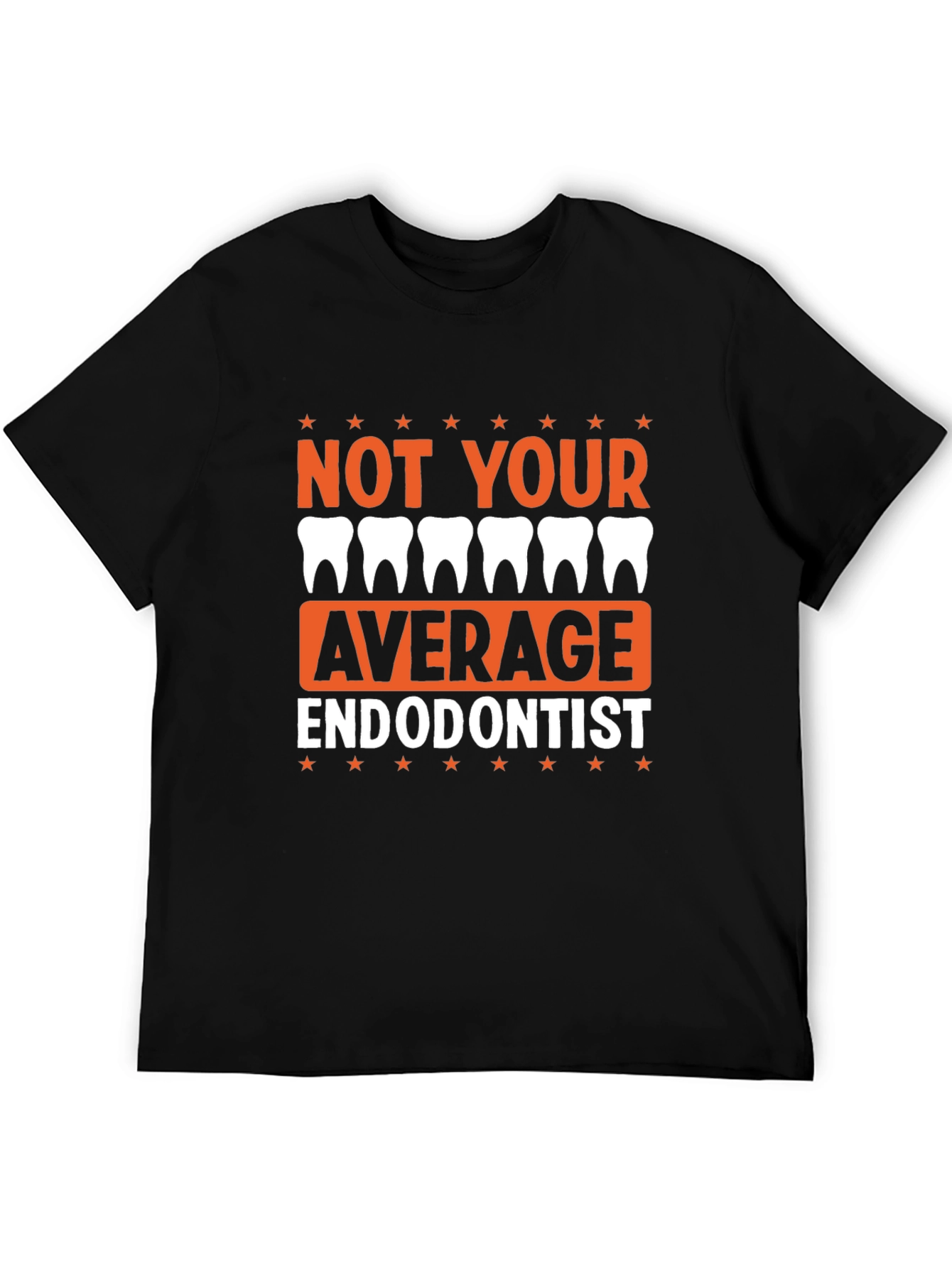 Not Your Average Endodontist Graphic T-Shirt