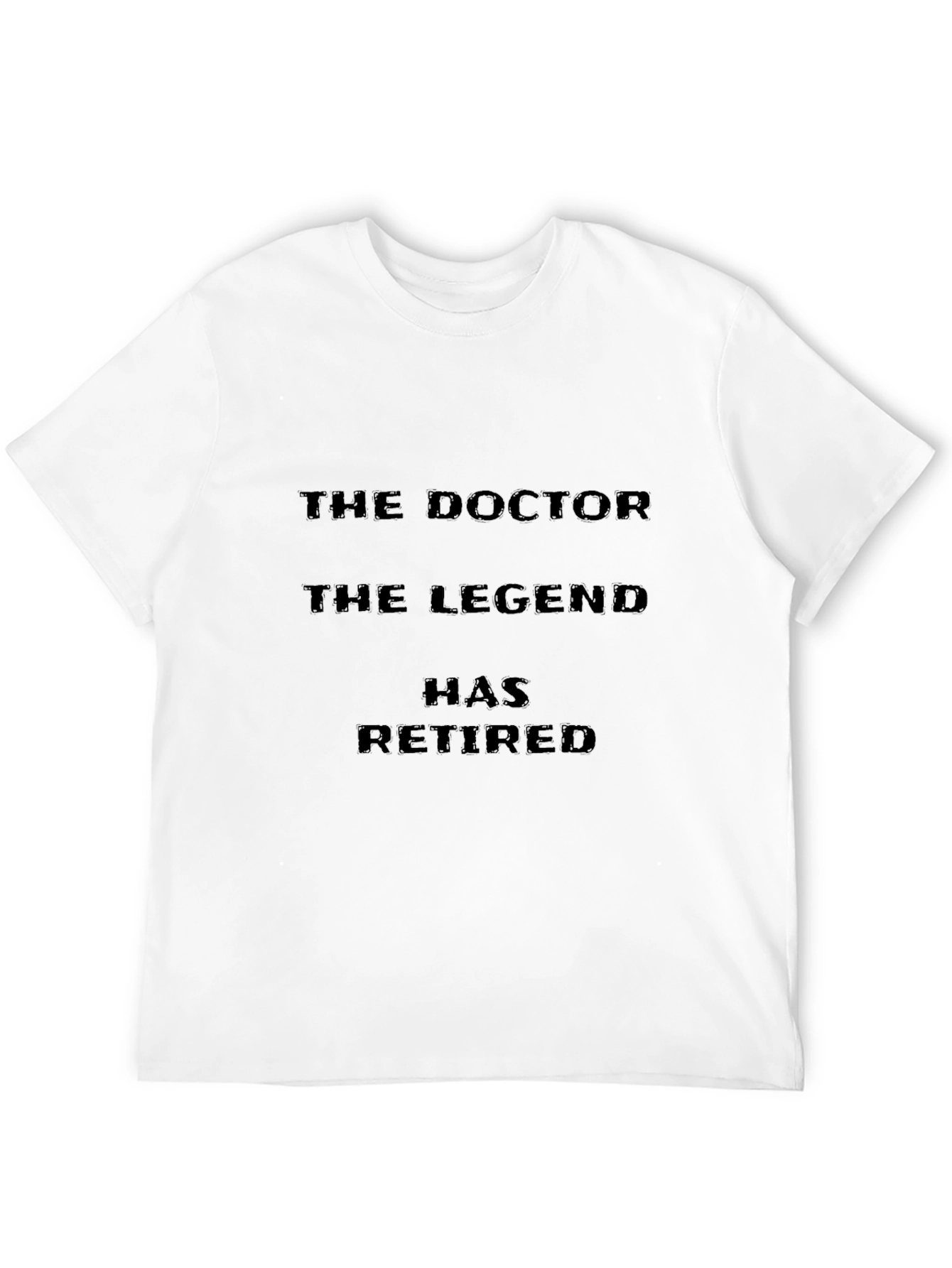 The Doctor The Legend Has Retired Black T-Shirt