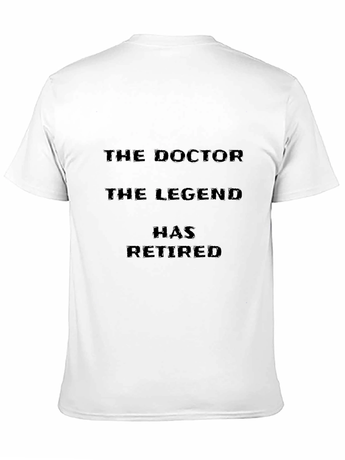 The Doctor The Legend Has Retired Black T-Shirt