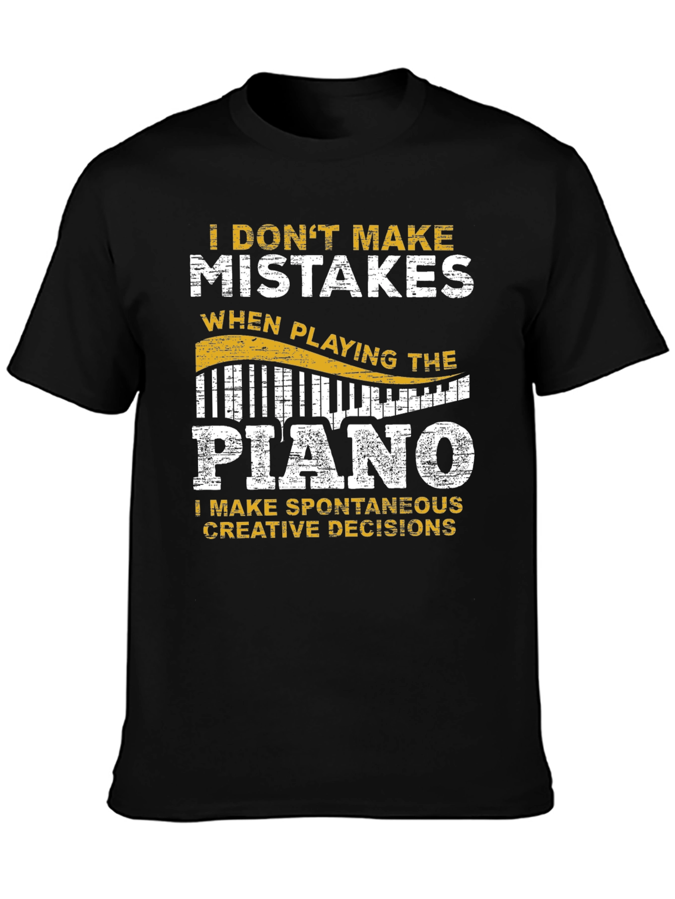 Funny Piano Player T-Shirt - I Dont Make Mistakes