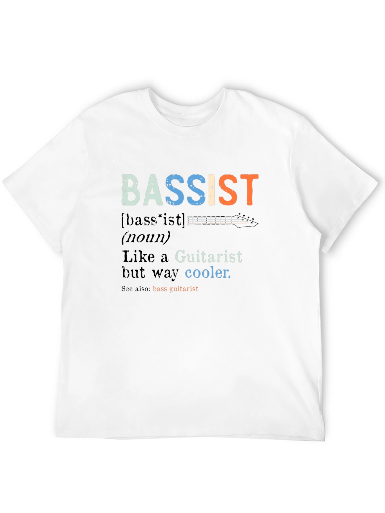 Bassist Definition T-Shirt - Guitarist Humor