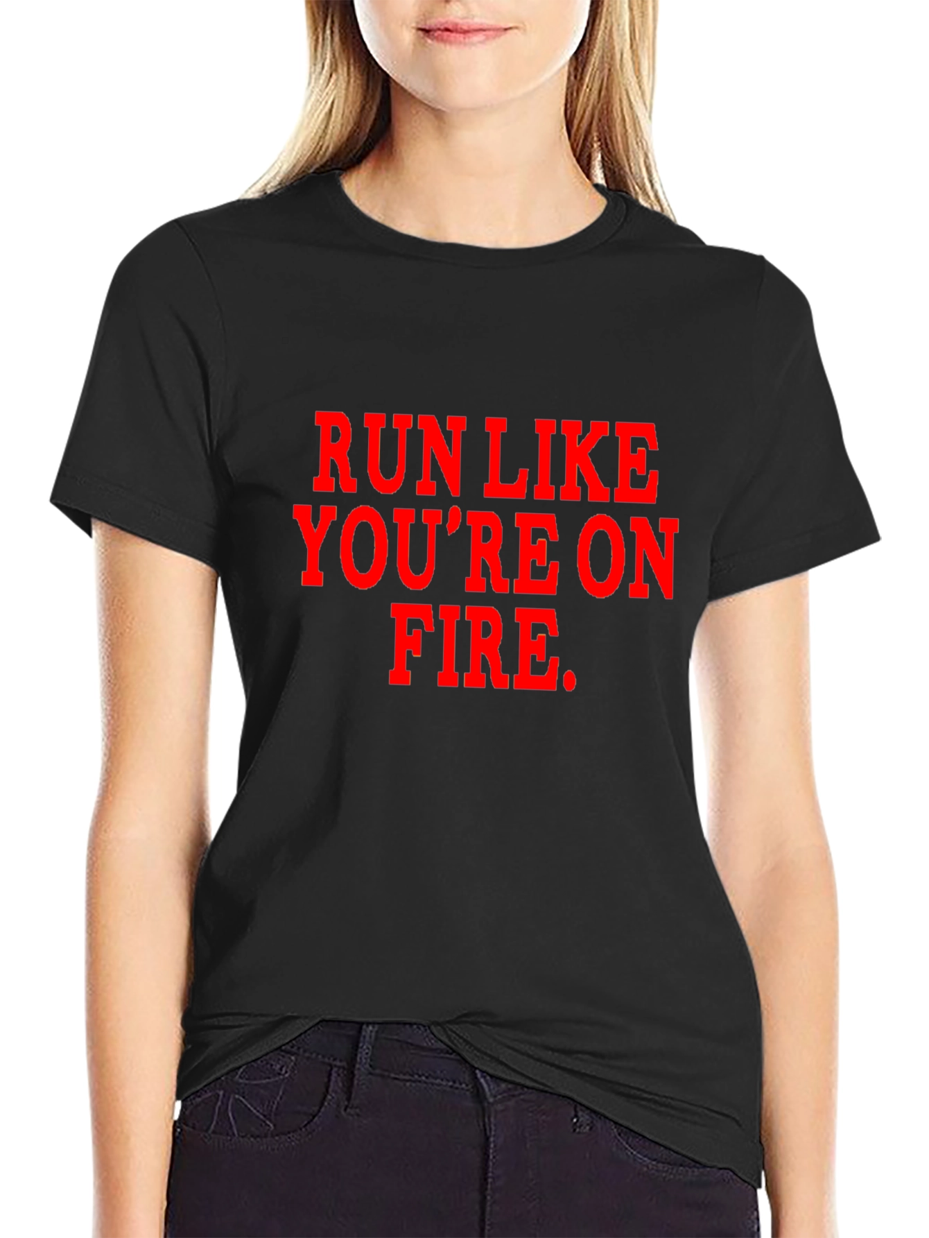 Run Like Youre on Fire T-Shirt