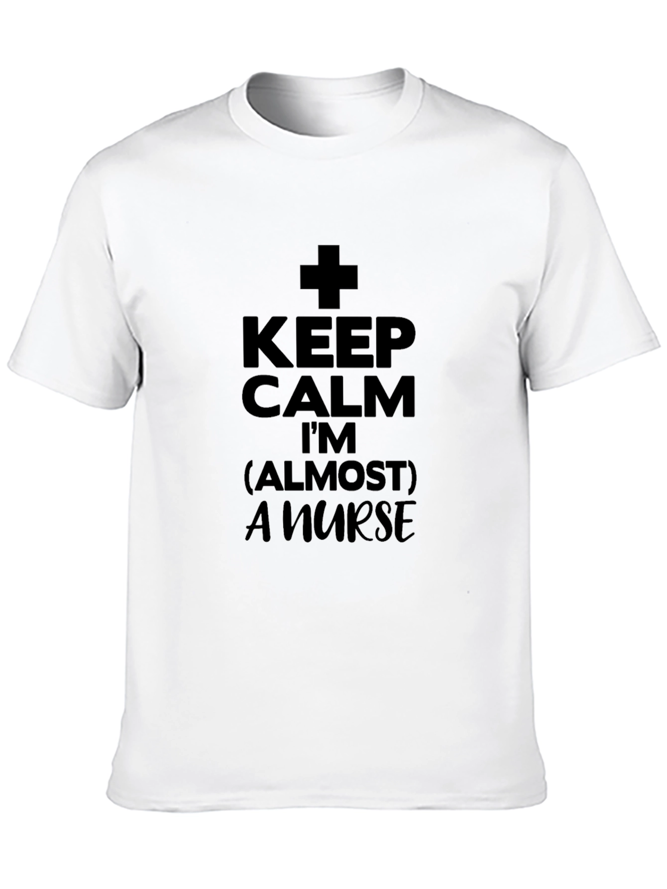 Keep Calm Almost A Nurse T-Shirt - Black