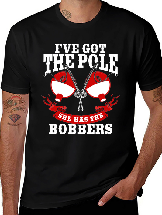 Ive Got The Pole She Has The Bobbers Fishing T-Shirt