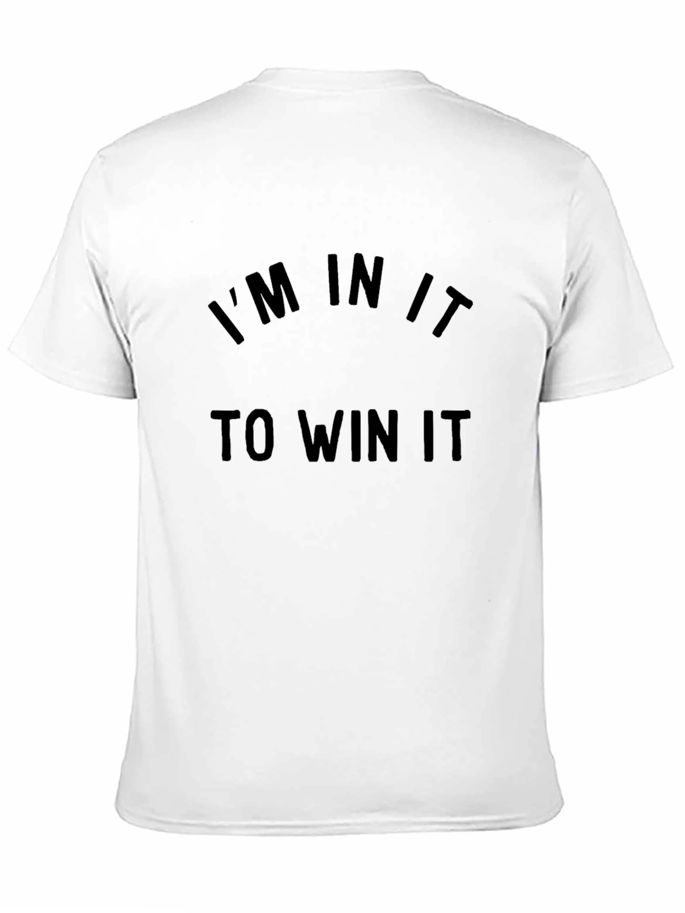 Im In It To Win It Black T-Shirt