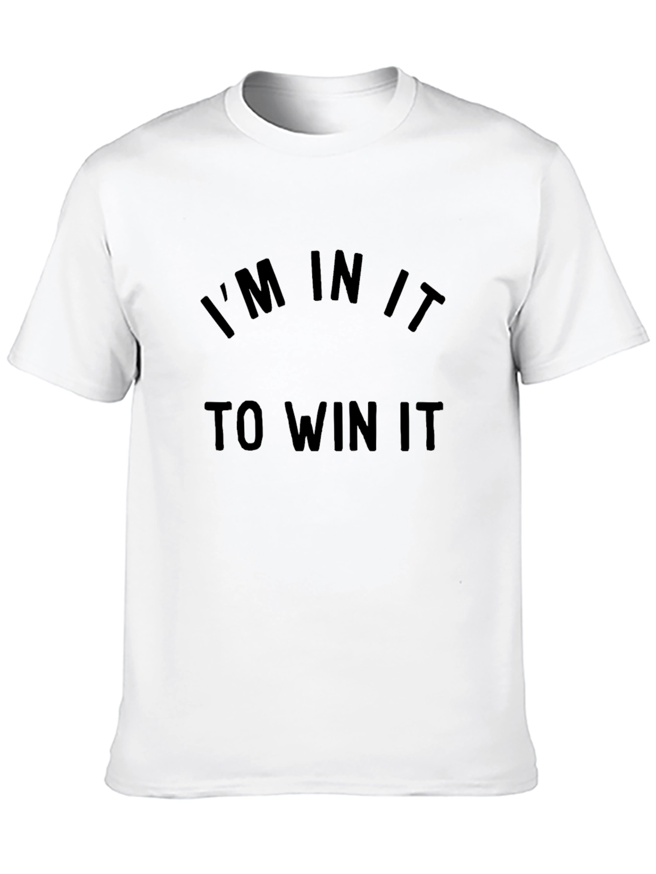 Im In It To Win It Black T-Shirt