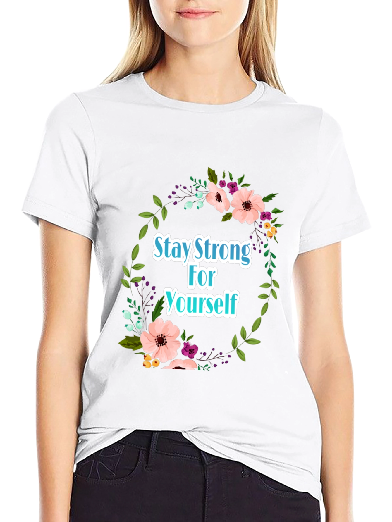 Stay Strong Floral T-Shirt - Empowering Design