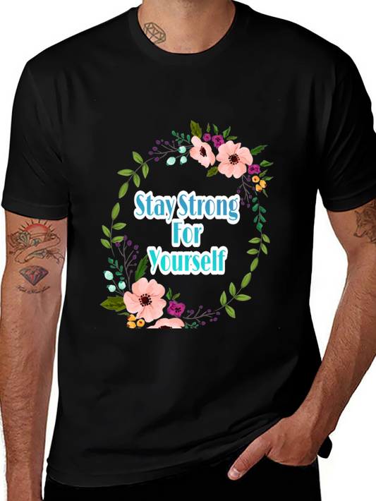 Stay Strong Floral T-Shirt - Empowering Design