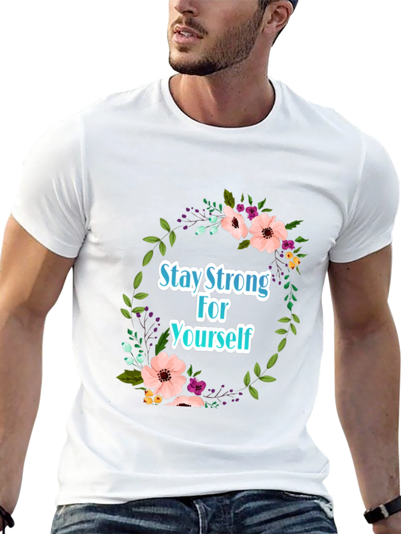 Stay Strong Floral T-Shirt - Empowering Design