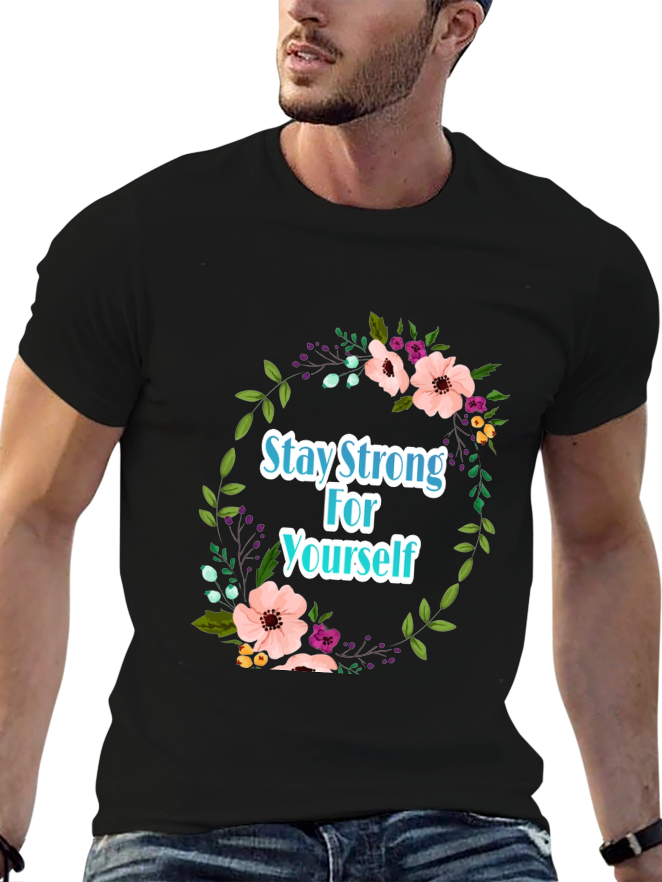 Stay Strong Floral T-Shirt - Empowering Design