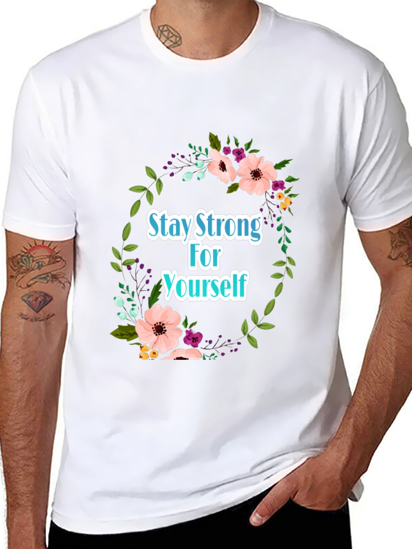 Stay Strong Floral T-Shirt - Empowering Design