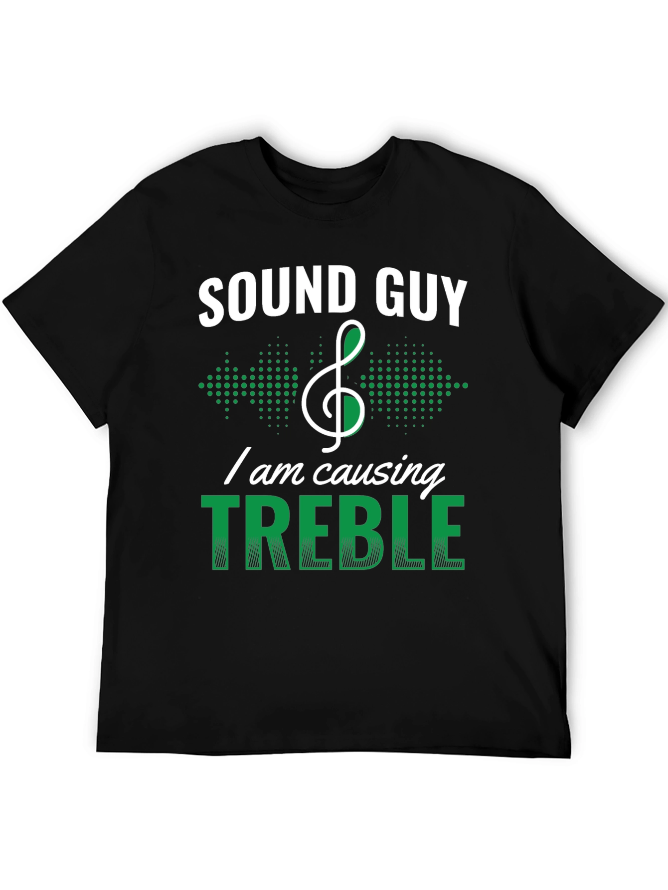 Sound Guy Treble Maker Funny T-Shirt