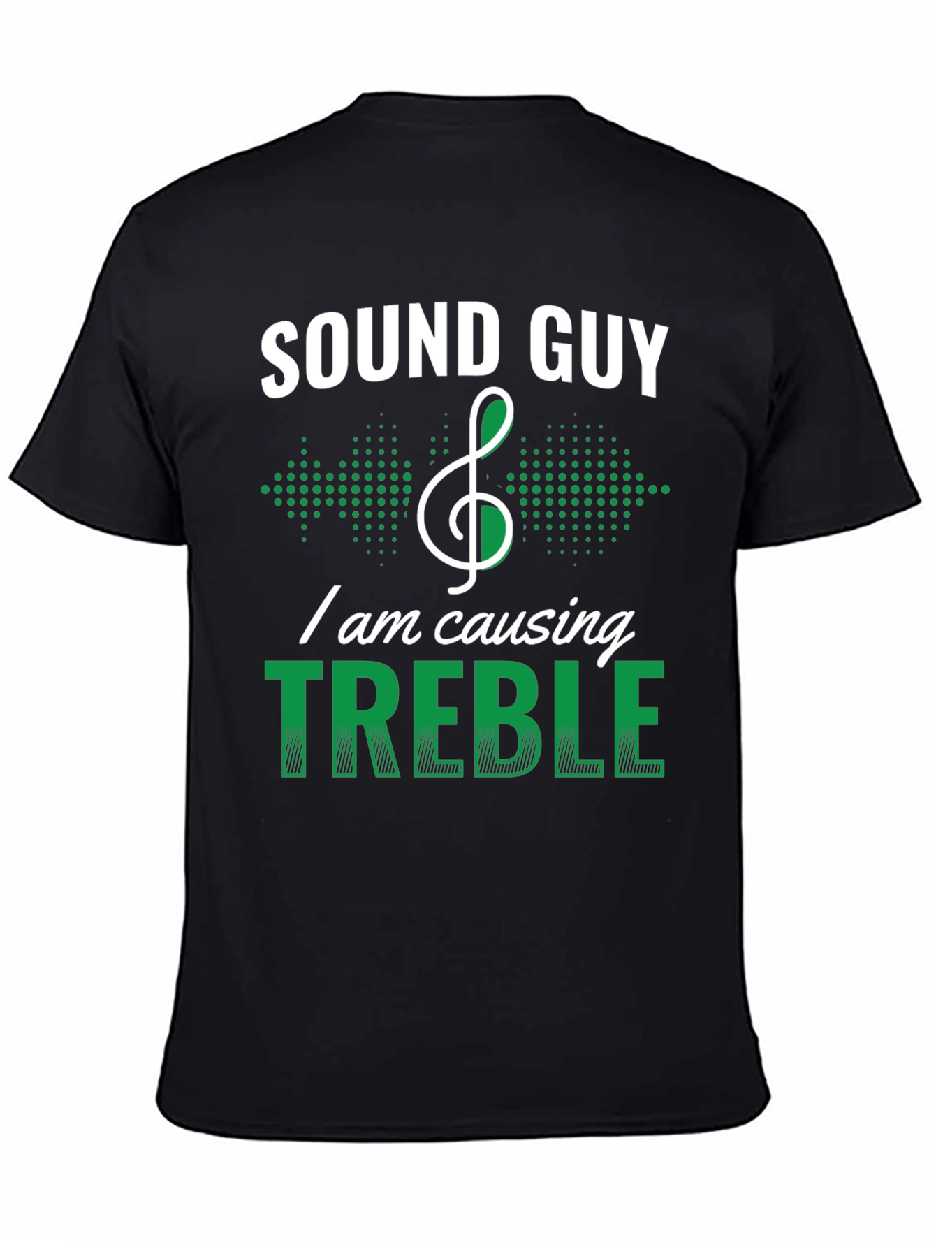 Sound Guy Treble Maker Funny T-Shirt