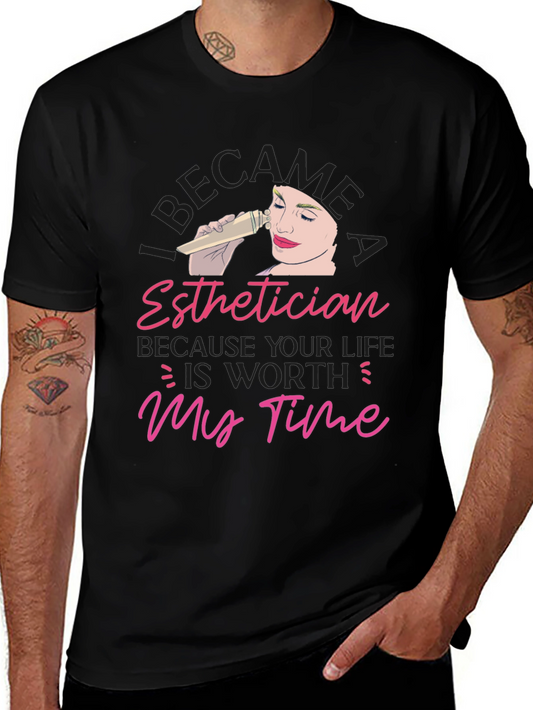 Esthetician Worth My Time T-Shirt