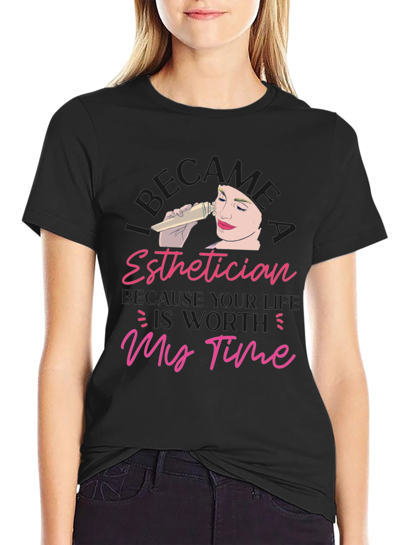 Esthetician Worth My Time T-Shirt