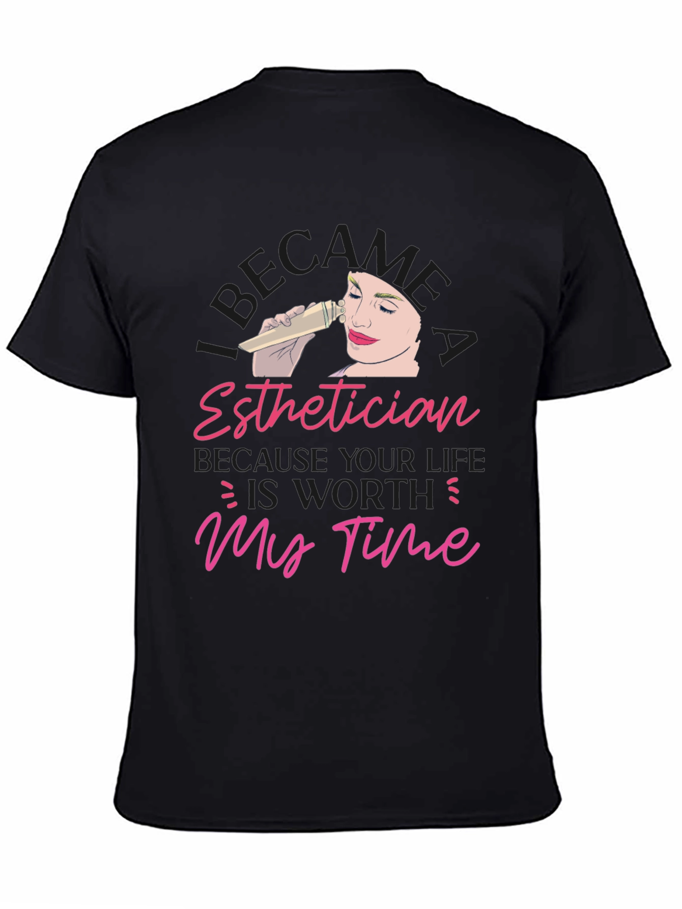 Esthetician Worth My Time T-Shirt