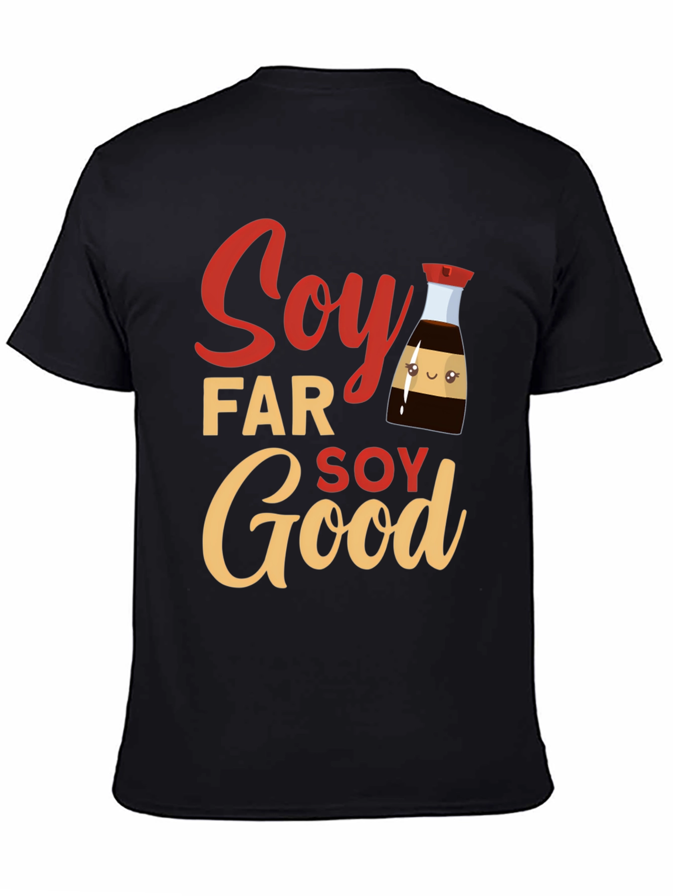 Soy Far Soy Good T-Shirt - Funny Foodie Tee