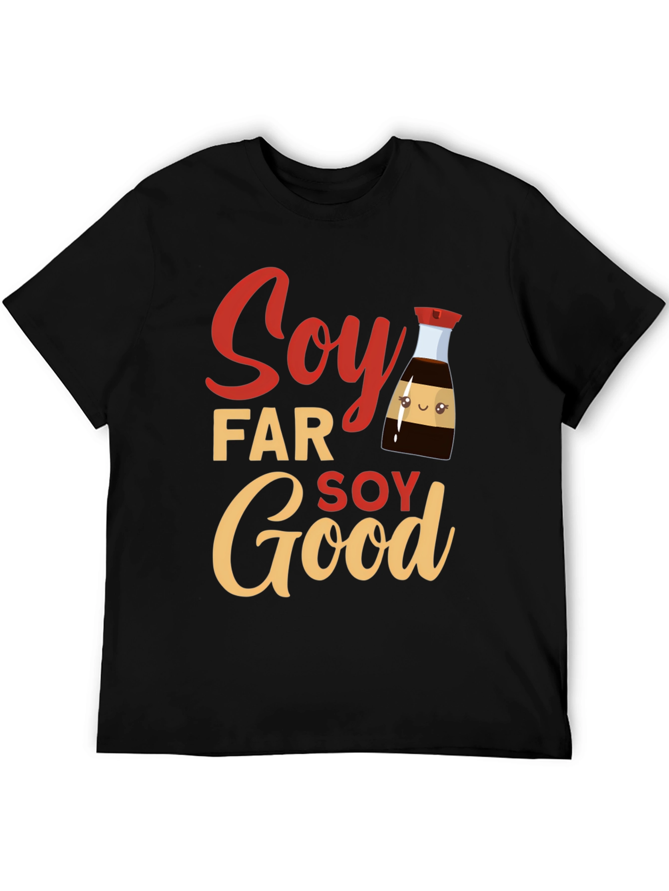 Soy Far Soy Good T-Shirt - Funny Foodie Tee