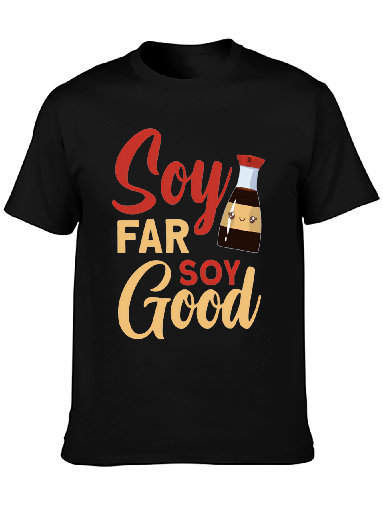 Soy Far Soy Good T-Shirt - Funny Foodie Tee