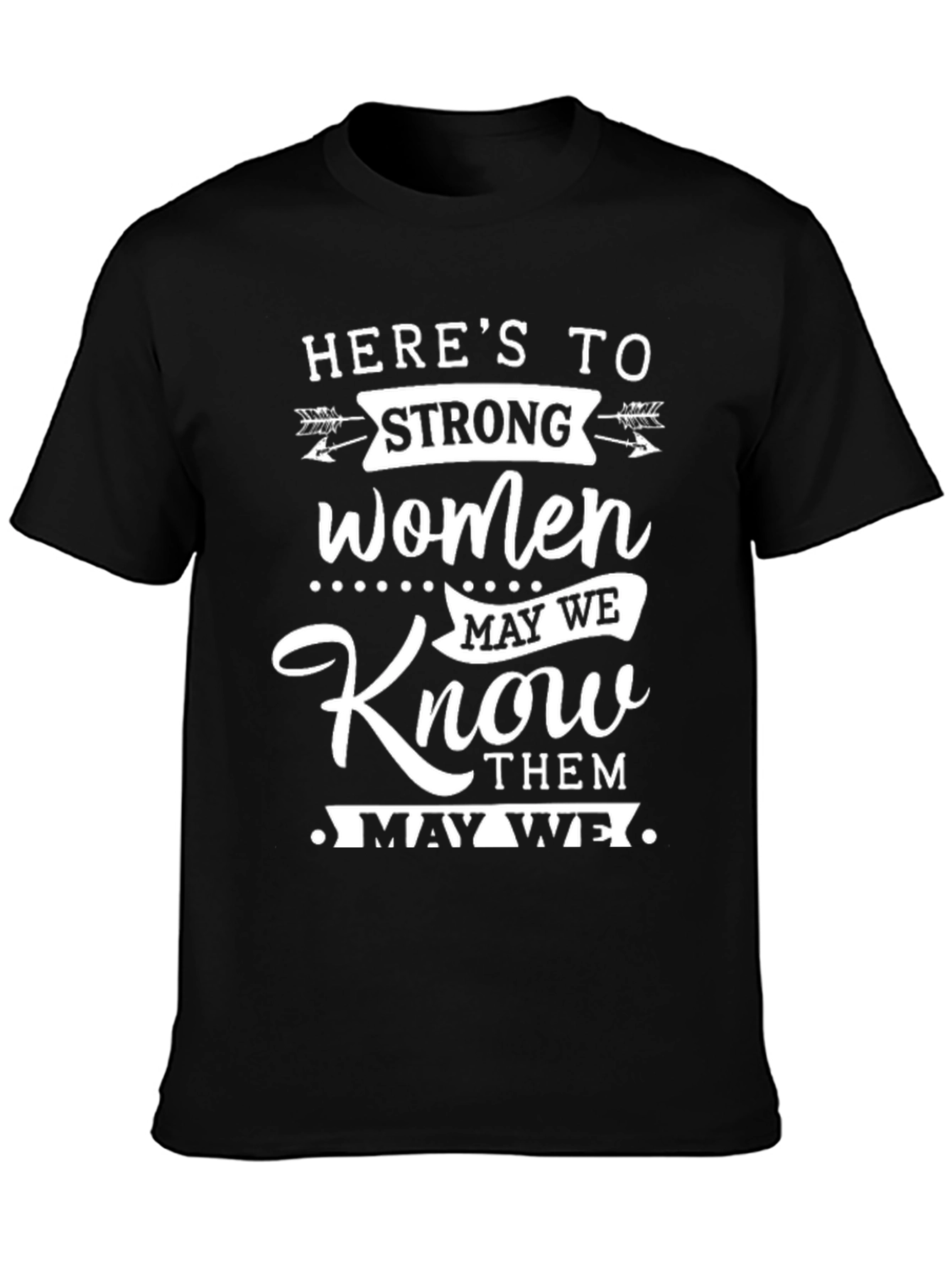 Heres to Strong Women Black Graphic Tee