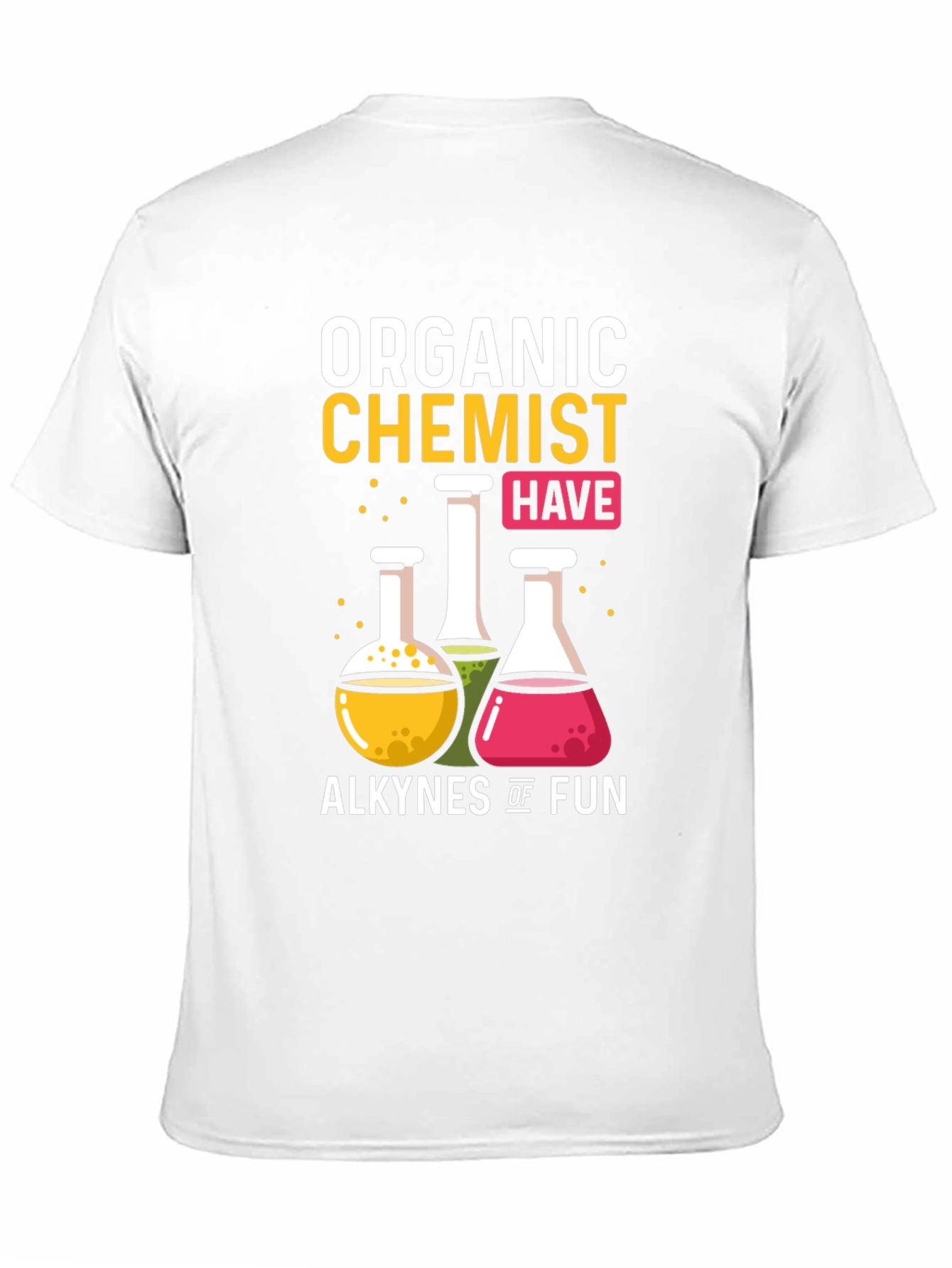 Organic Chemist Alkynes of Fun Graphic T-Shirt