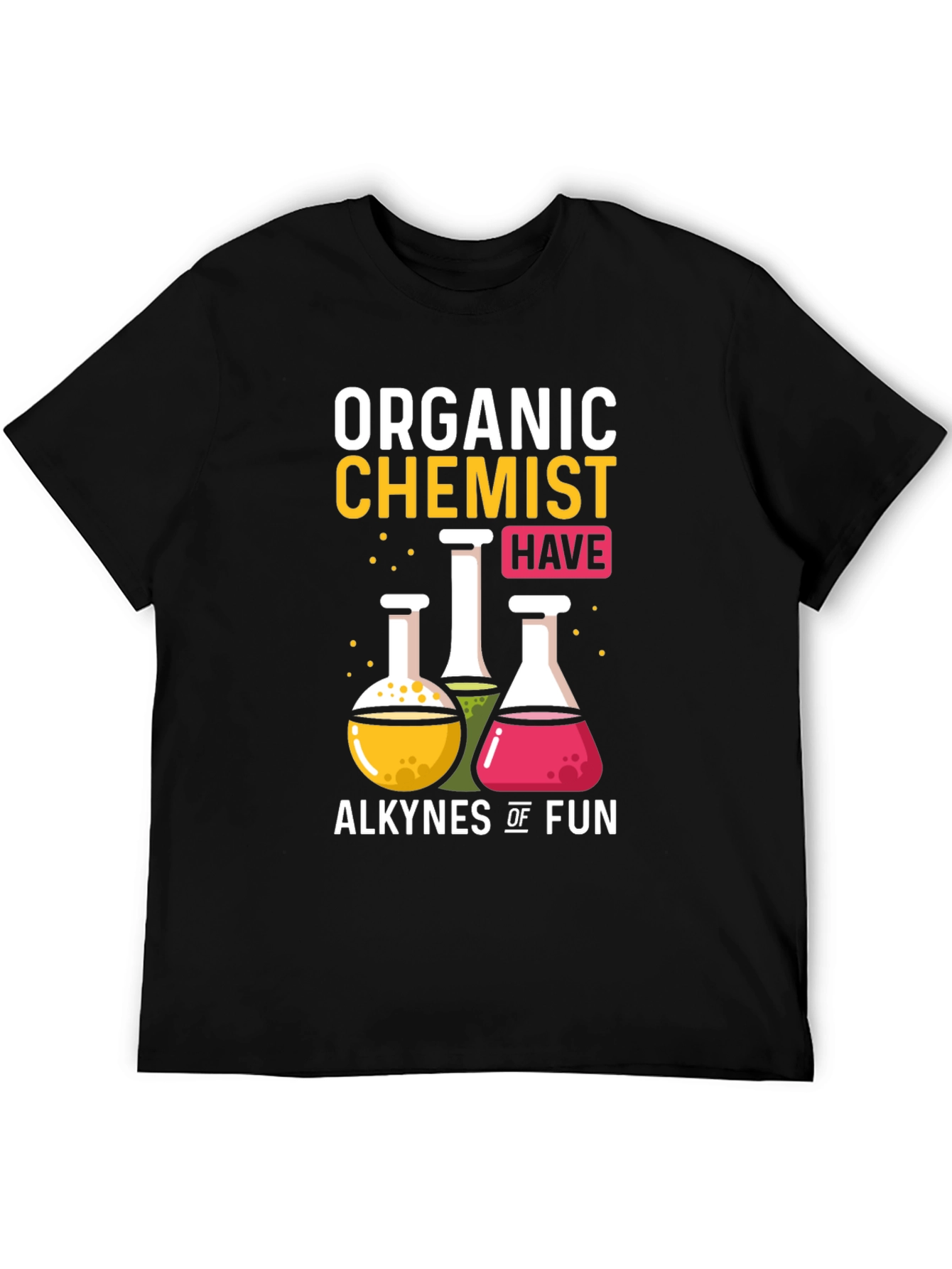 Organic Chemist Alkynes of Fun Graphic T-Shirt