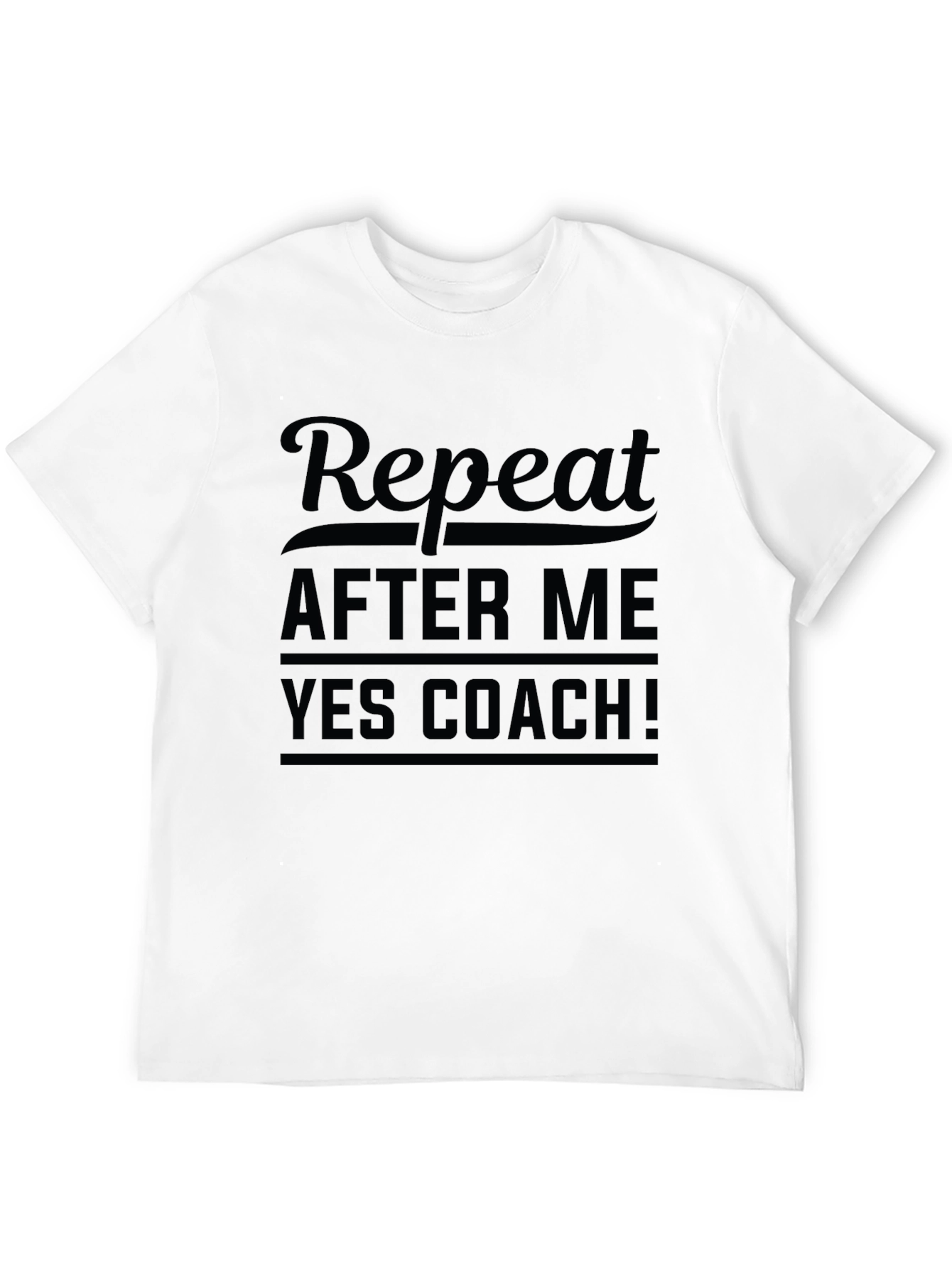 Repeat After Me Yes Coach Black T-Shirt