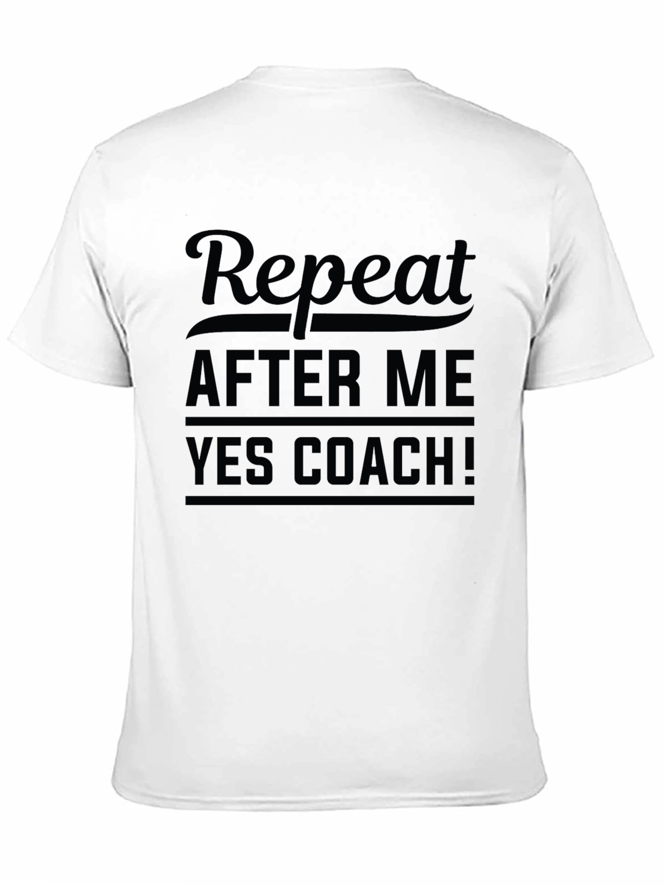 Repeat After Me Yes Coach Black T-Shirt