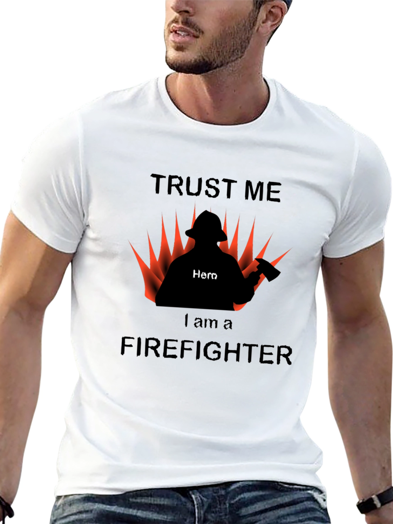 Trust Me I am a Firefighter T-Shirt