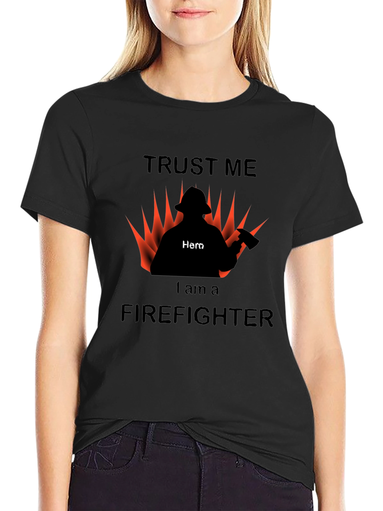 Trust Me I am a Firefighter T-Shirt