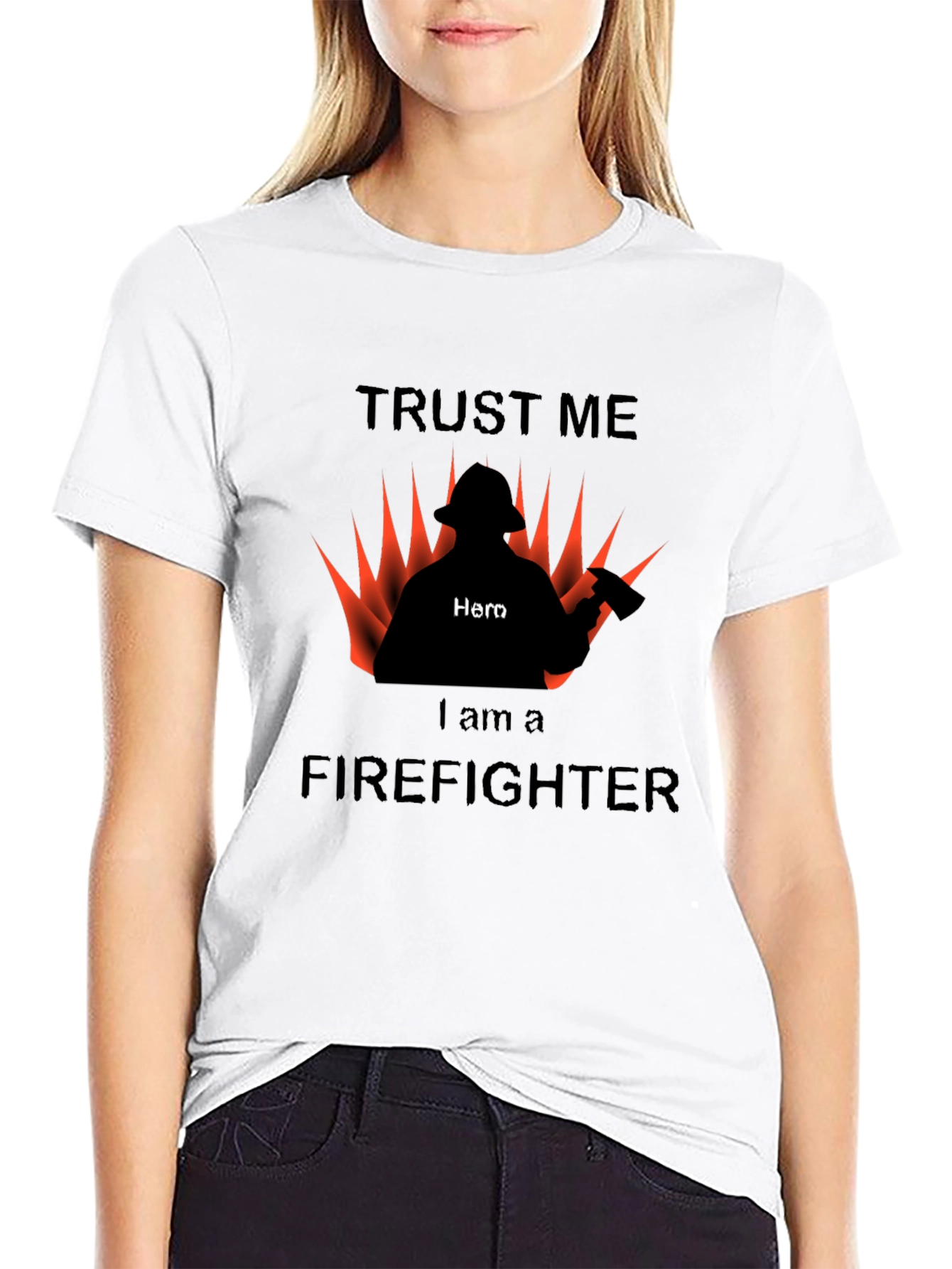 Trust Me I am a Firefighter T-Shirt