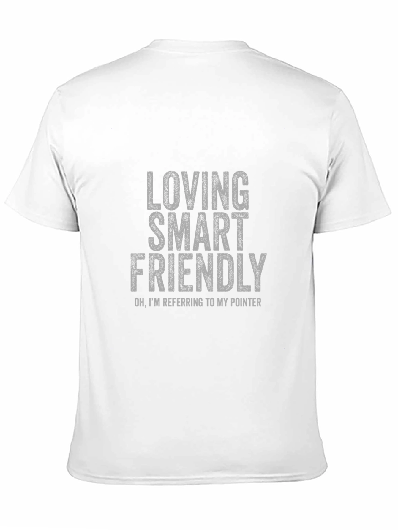 Loving Smart Friendly Pointer Dog T-Shirt