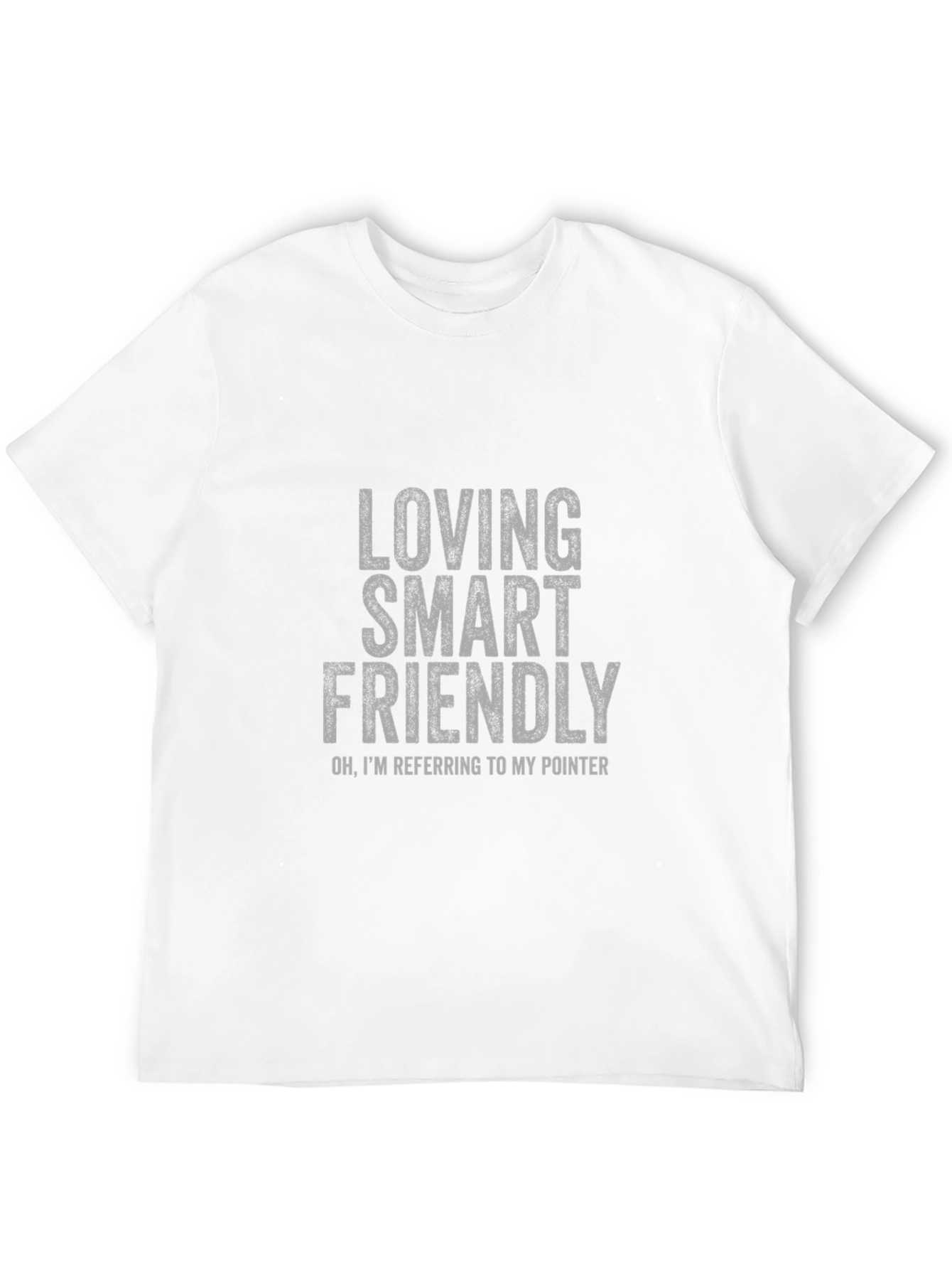 Loving Smart Friendly Pointer Dog T-Shirt