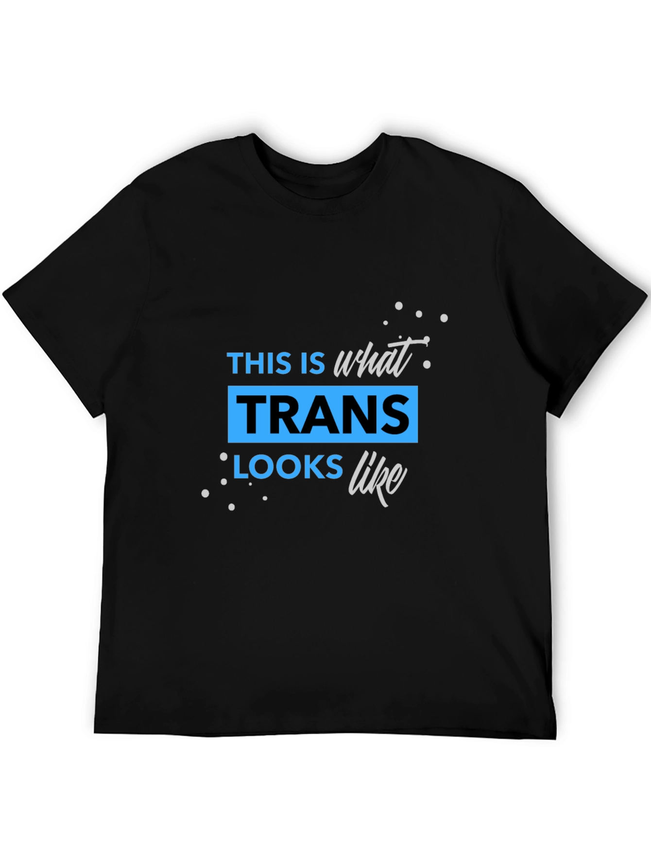 Trans Looks Like T-Shirt - Pride & Support