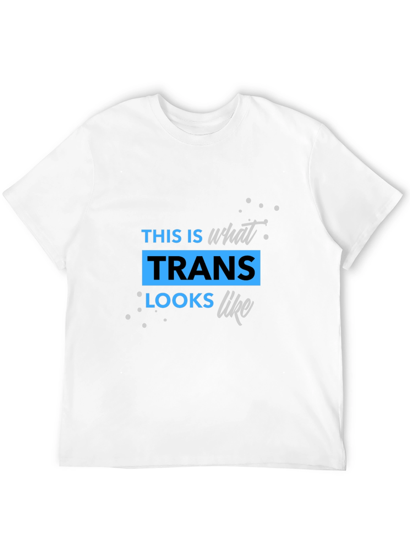 Trans Looks Like T-Shirt - Pride & Support