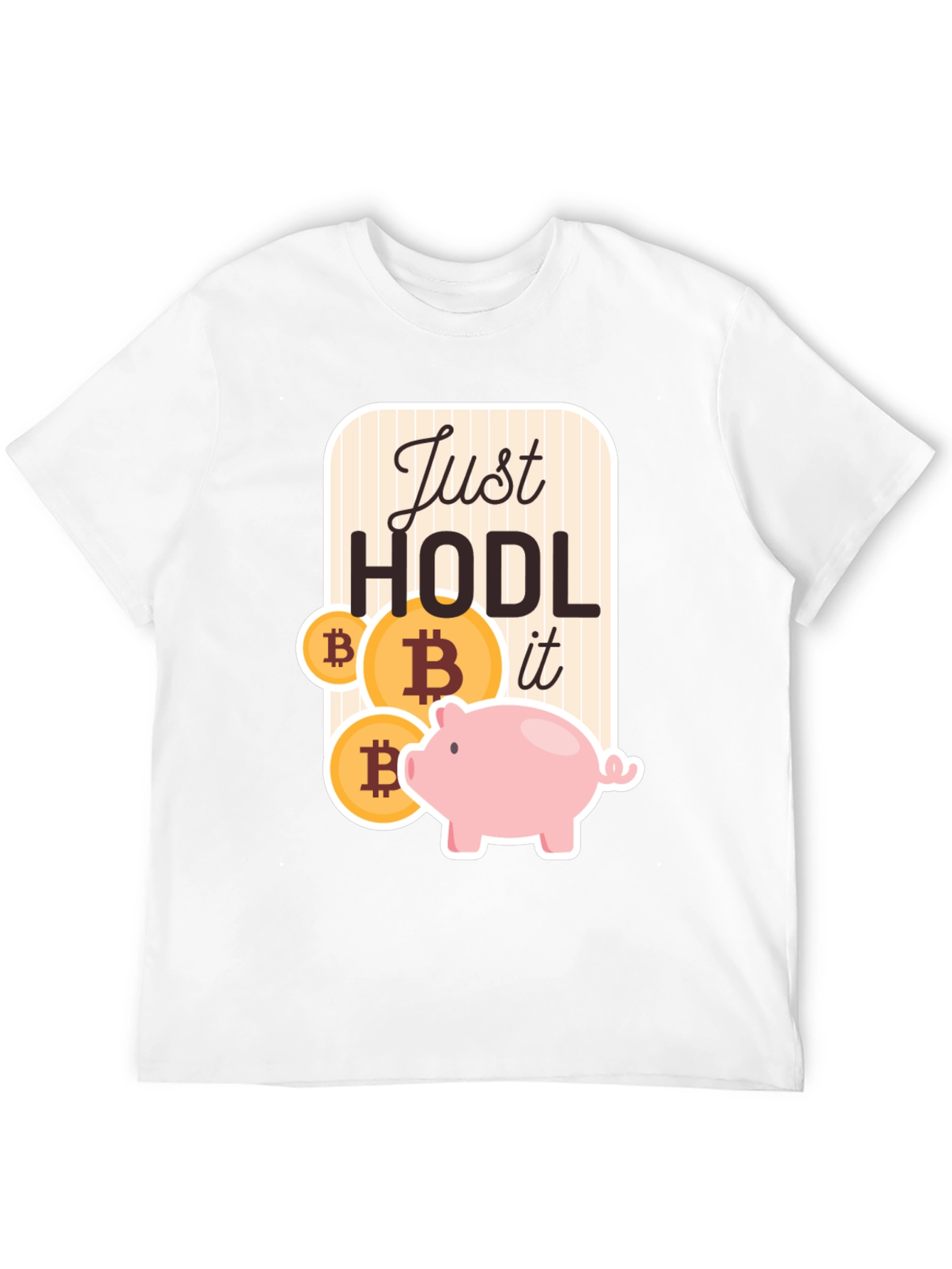 Just HODL it - Bitcoin Crypto Piggy Bank T-Shirt