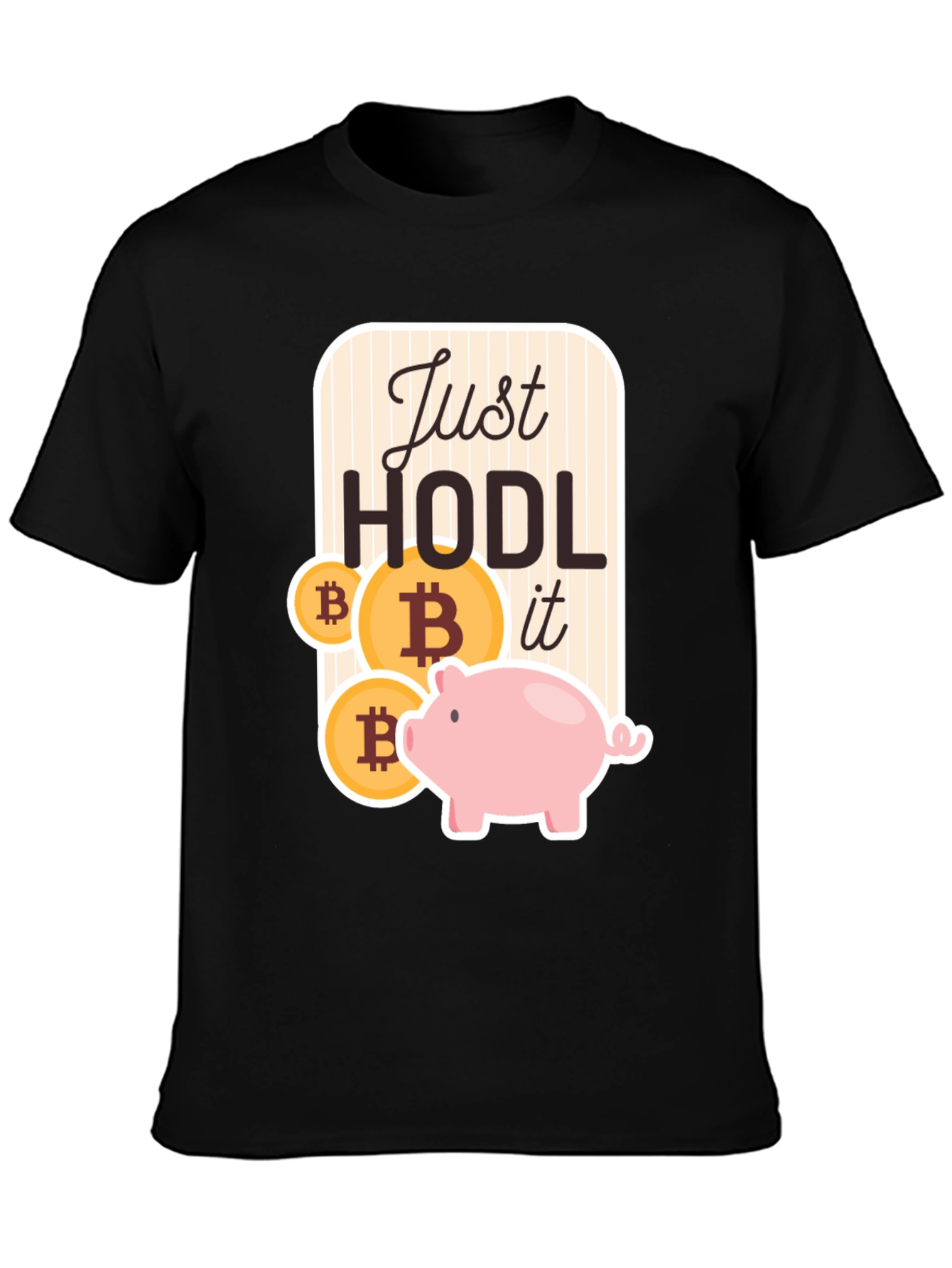 Just HODL it - Bitcoin Crypto Piggy Bank T-Shirt
