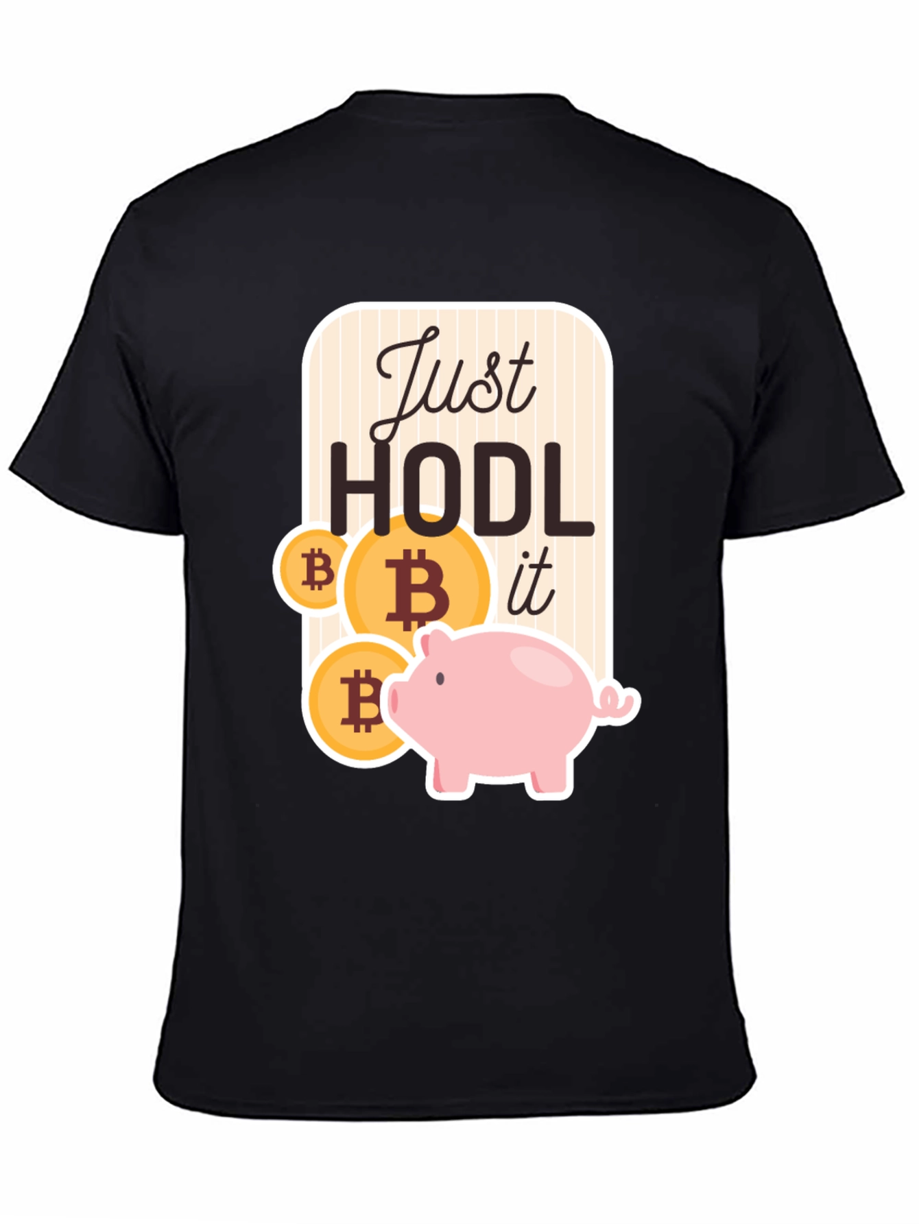 Just HODL it - Bitcoin Crypto Piggy Bank T-Shirt