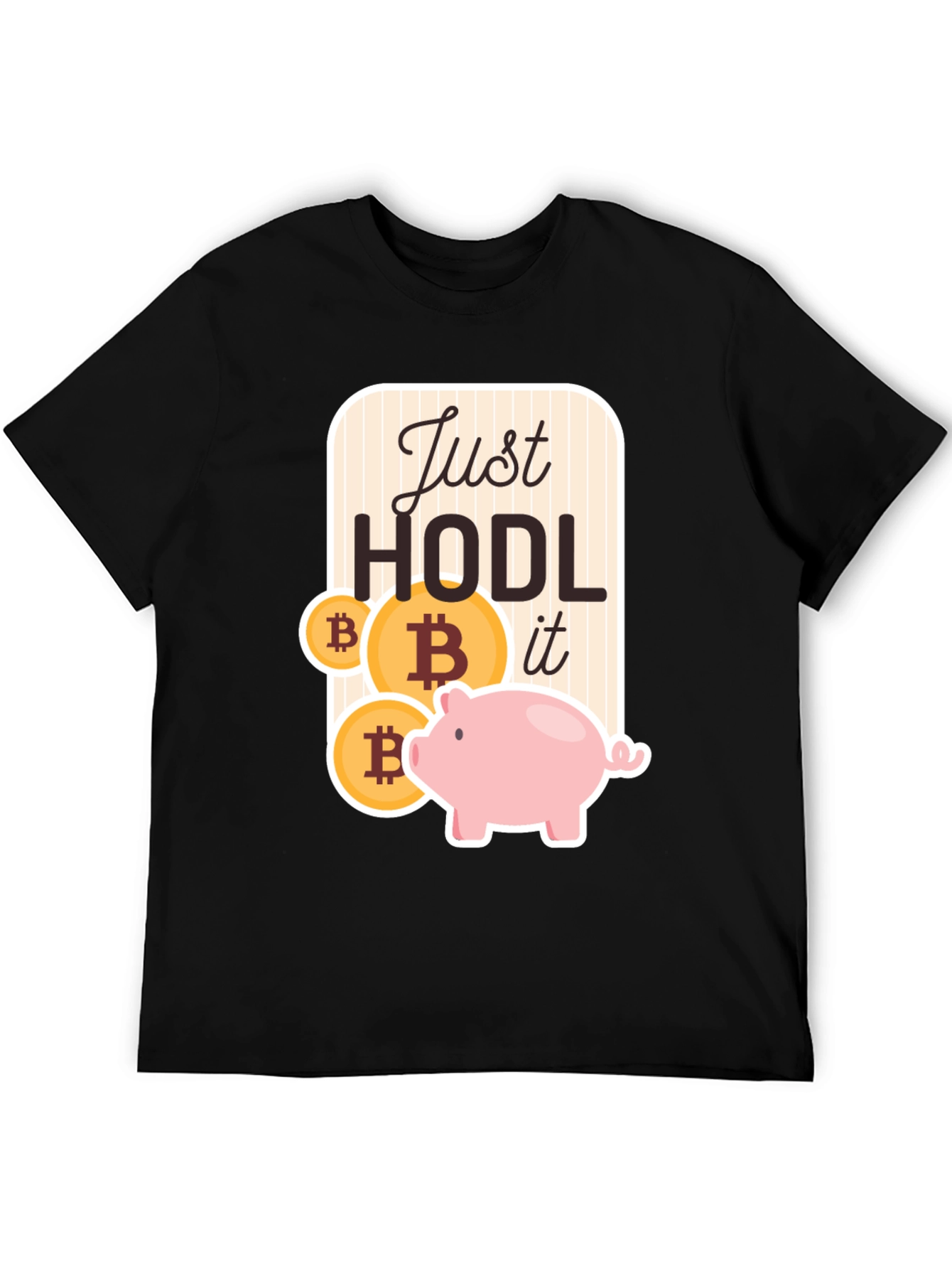 Just HODL it - Bitcoin Crypto Piggy Bank T-Shirt