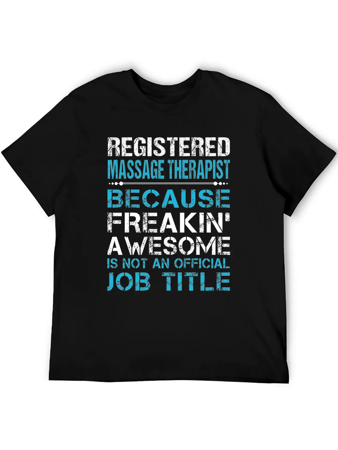 Registered Massage Therapist T Shirt - Freaking Aw Unisex Casual T-Shirt – Clean Design For Daily Comfort