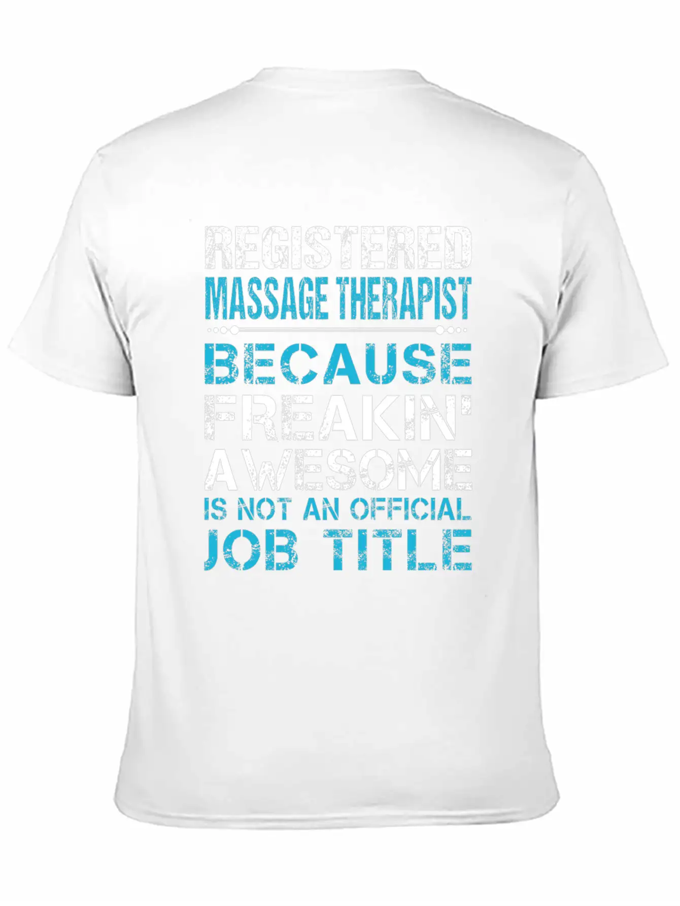 Registered Massage Therapist T Shirt - Freaking Aw Unisex Casual T-Shirt – Clean Design For Daily Comfort