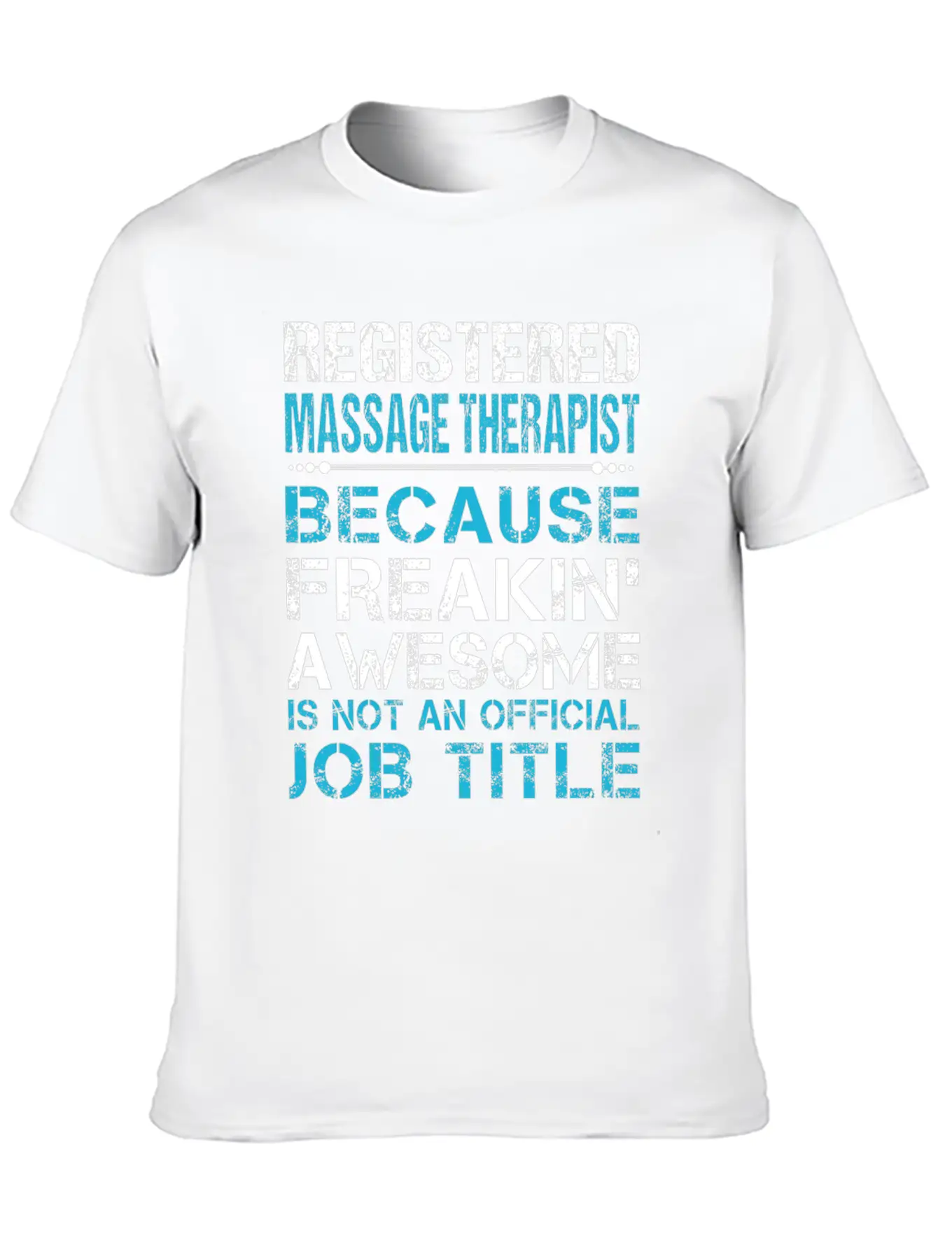 Registered Massage Therapist T Shirt - Freaking Aw Unisex Casual T-Shirt – Clean Design For Daily Comfort