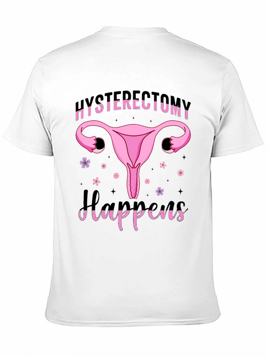 Hysterectomy Happens Graphic Tee