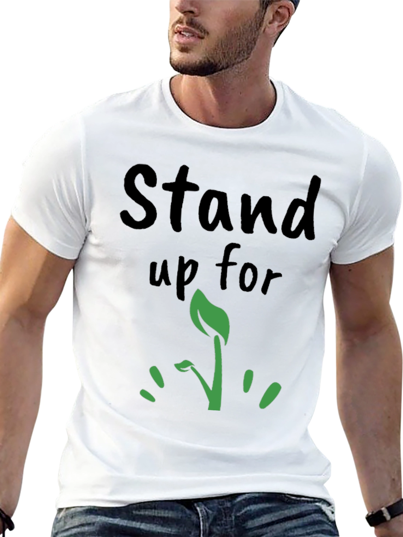Stand Up For T-Shirt - Grow Green