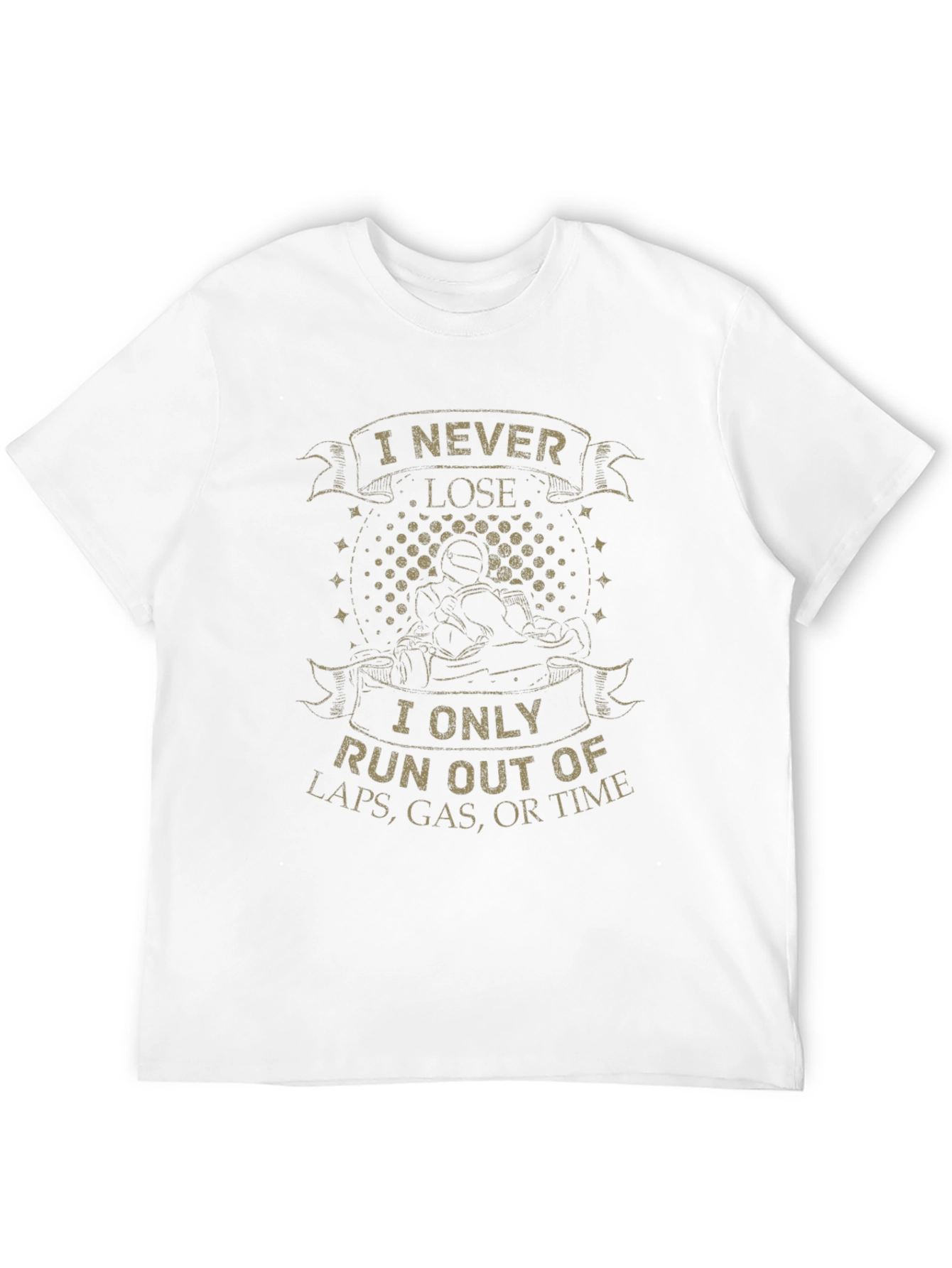 I Never Lose T-Shirt - Racing Kart Design