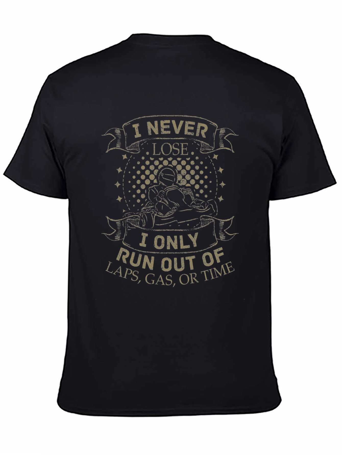 I Never Lose T-Shirt - Racing Kart Design