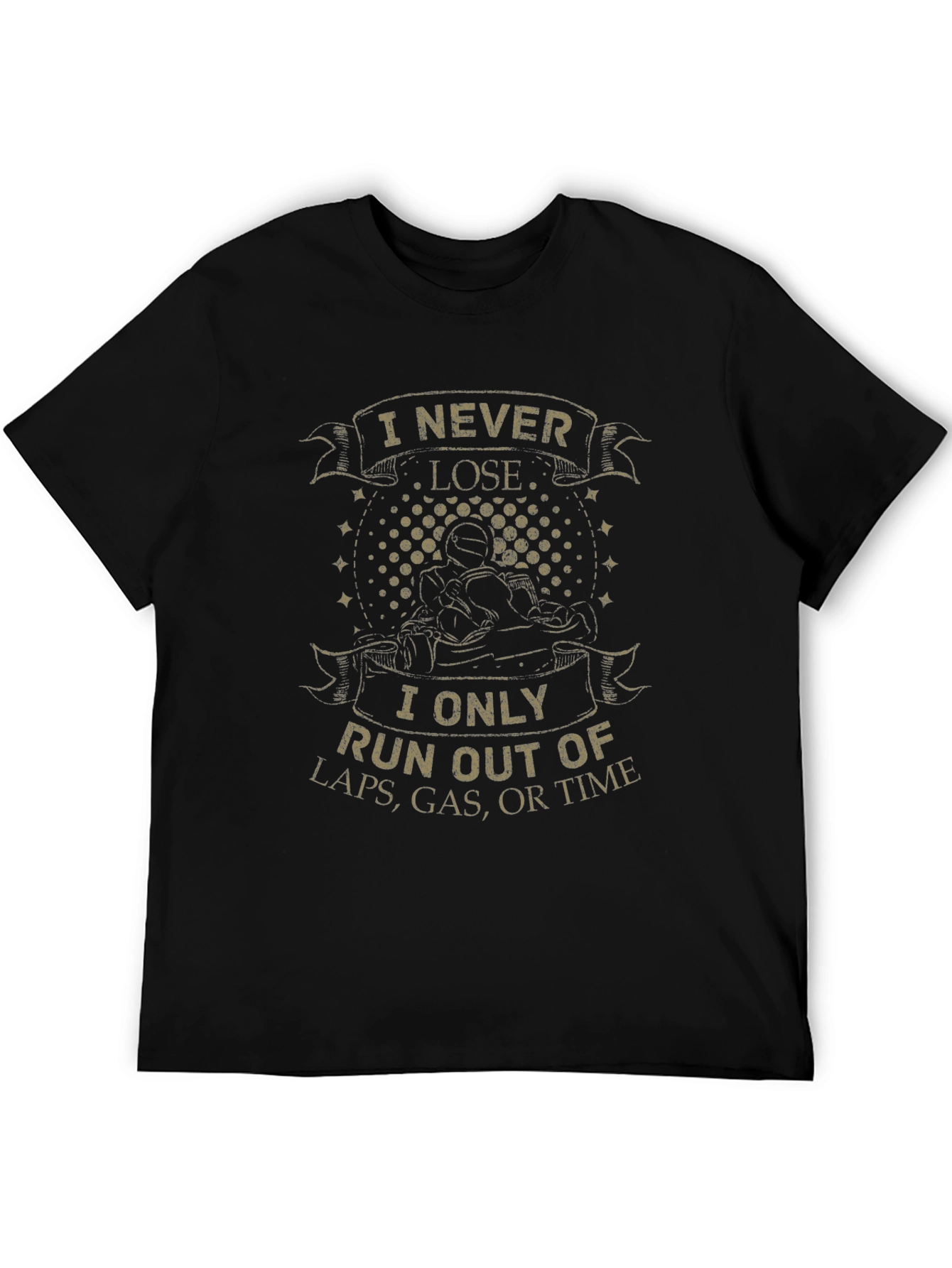 I Never Lose T-Shirt - Racing Kart Design