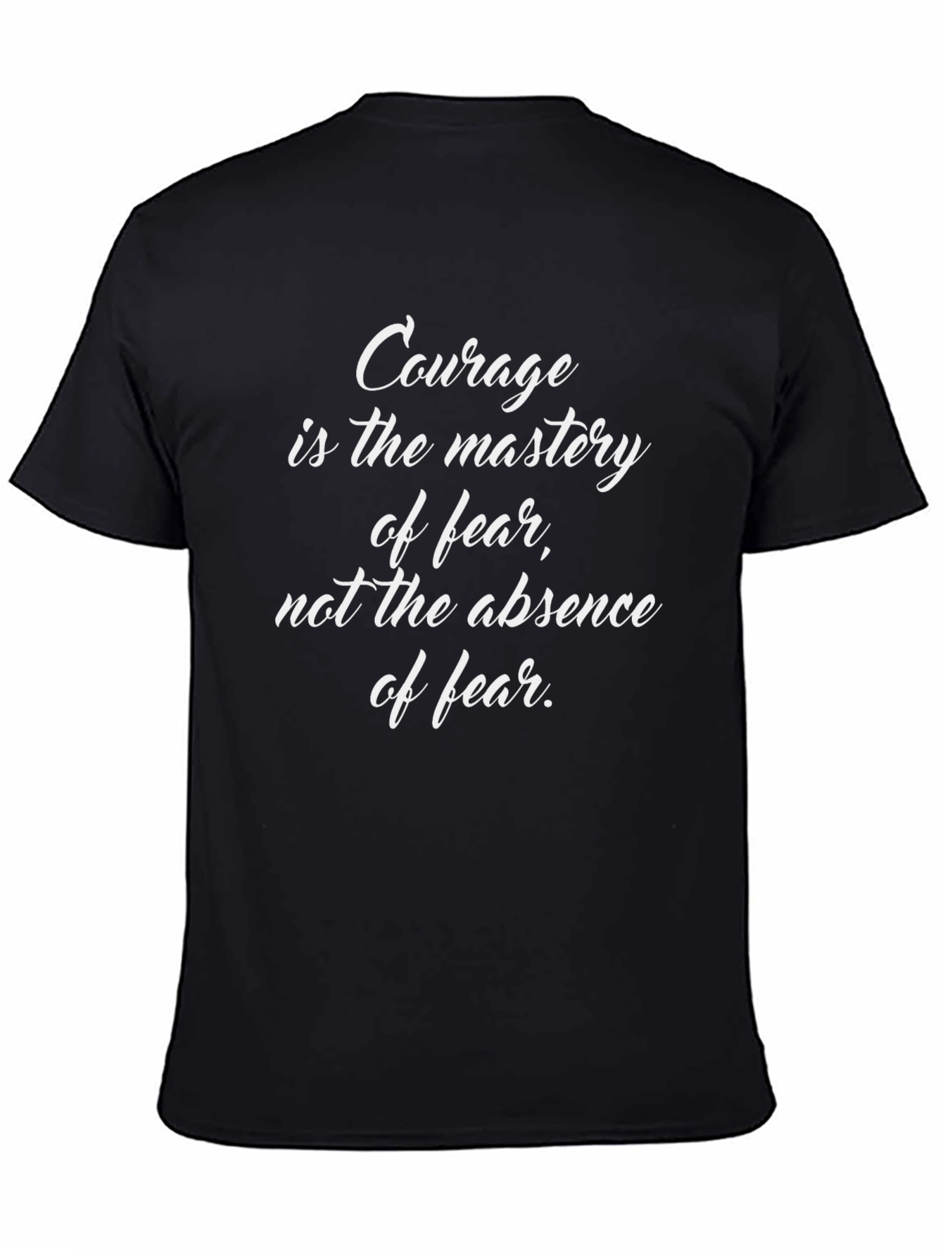 Courage Mastery T-Shirt - Inspirational Quote Graphic Tee