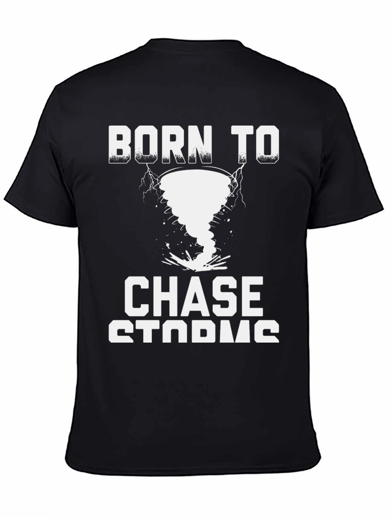 Born to Chase Storms T-Shirt