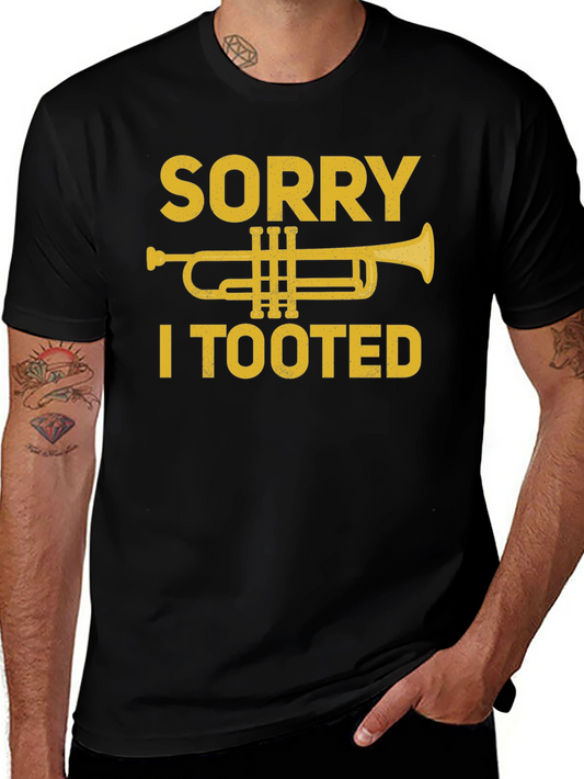 Sorry I Tooted Trumpet T-Shirt - Funny Music Tee